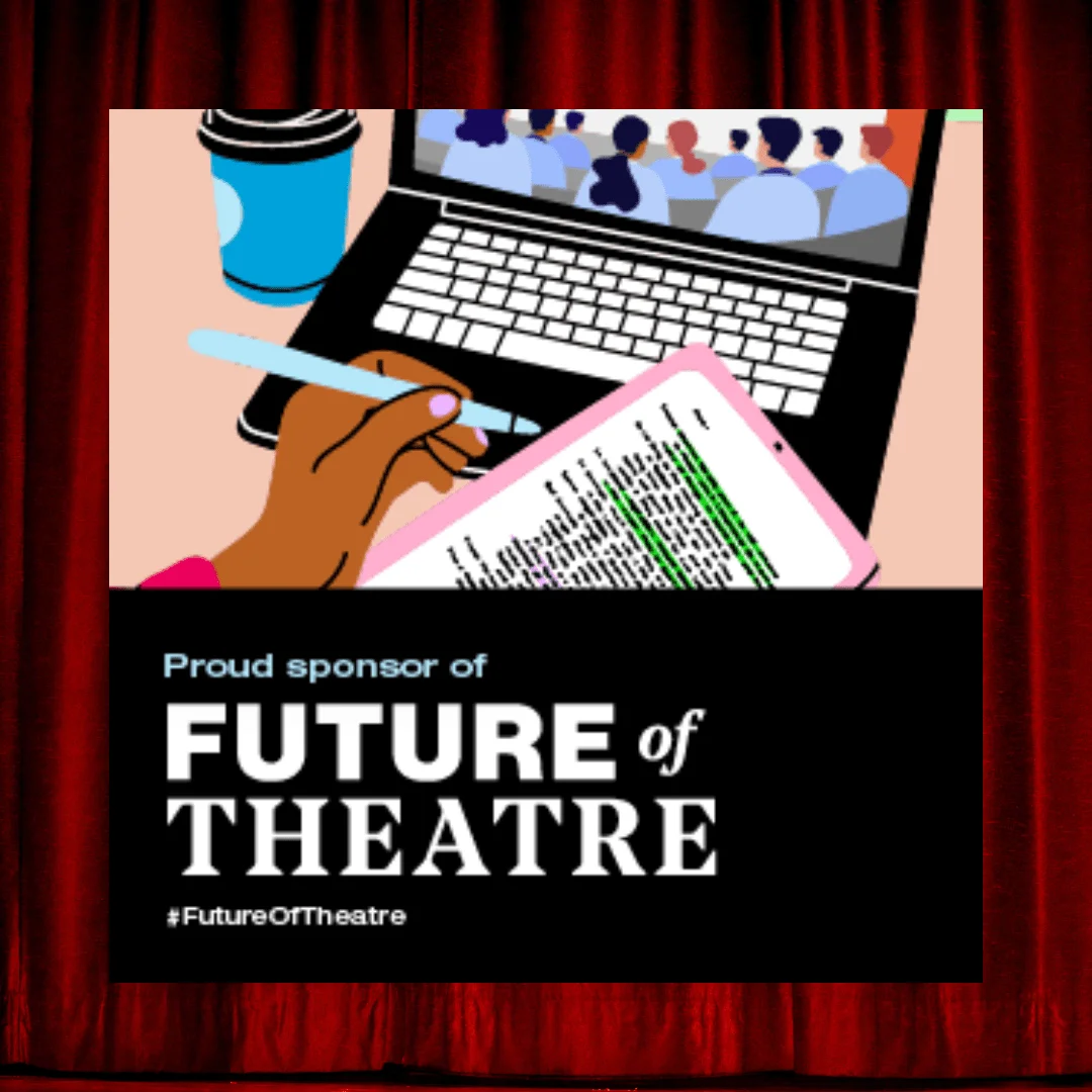 SUPPORTING THE FUTURE OF THEATRE